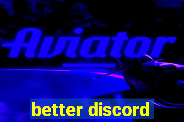better discord